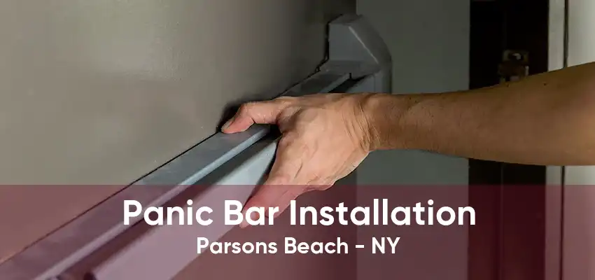 Panic Bar Installation Parsons Beach - NY