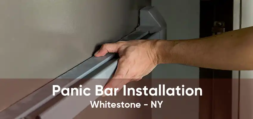 Panic Bar Installation Whitestone - NY