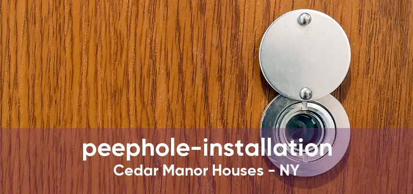 peephole-installation Cedar Manor Houses - NY