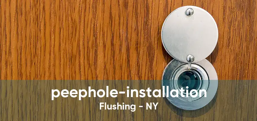 peephole-installation Flushing - NY