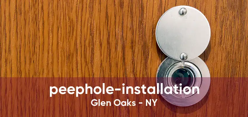 peephole-installation Glen Oaks - NY