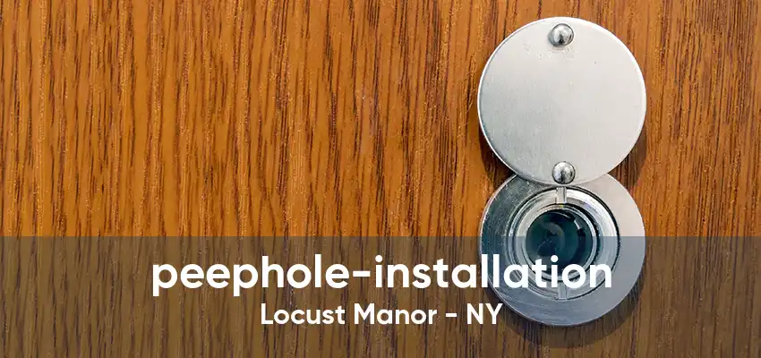 peephole-installation Locust Manor - NY