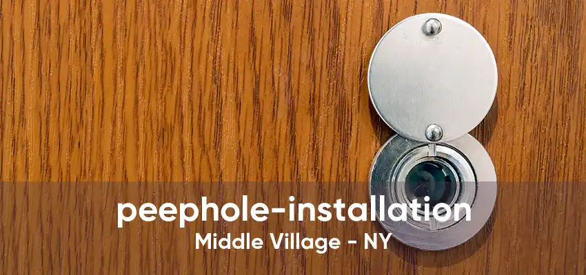 peephole-installation Middle Village - NY