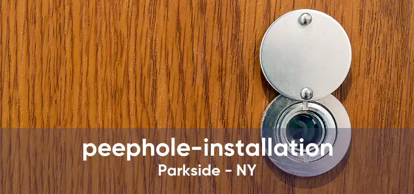 peephole-installation Parkside - NY