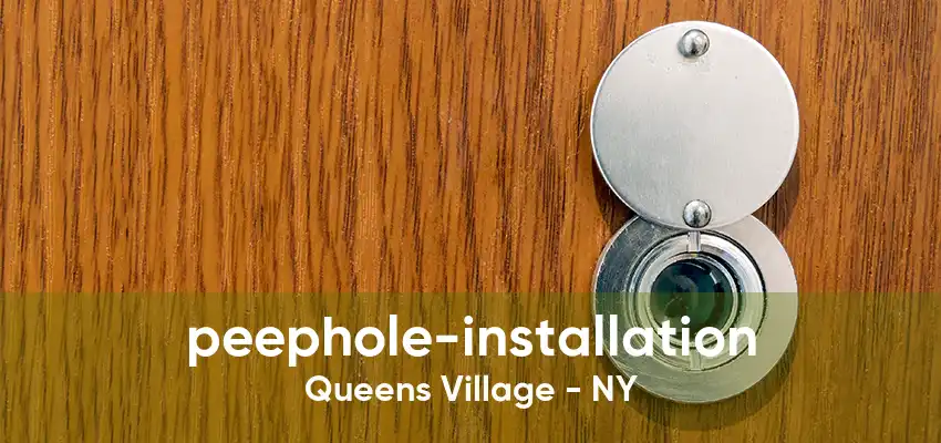 peephole-installation Queens Village - NY