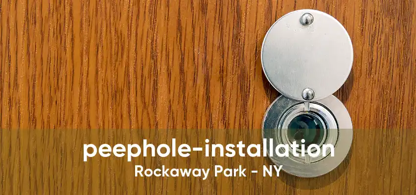 peephole-installation Rockaway Park - NY