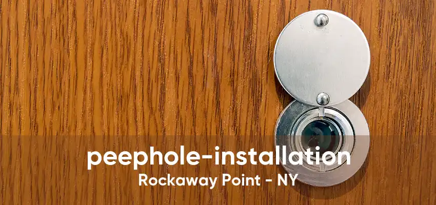 peephole-installation Rockaway Point - NY