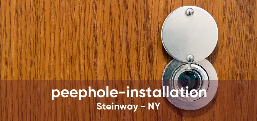 peephole-installation Steinway - NY