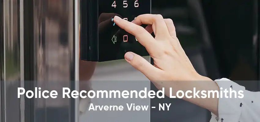 Police Recommended Locksmiths Arverne View - NY