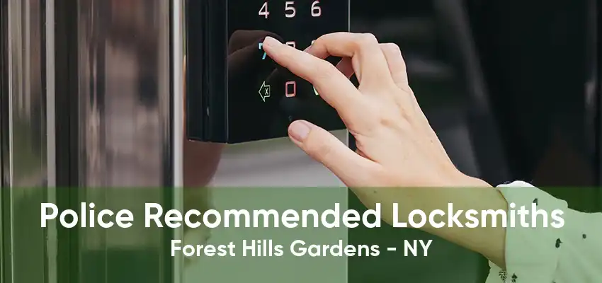 Police Recommended Locksmiths Forest Hills Gardens - NY