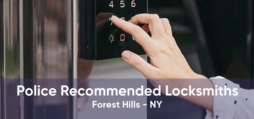 Police Recommended Locksmiths Forest Hills - NY