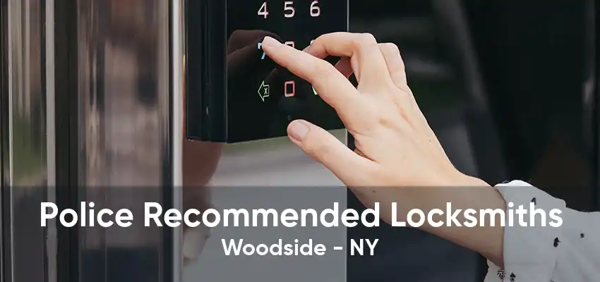 Police Recommended Locksmiths Woodside - NY