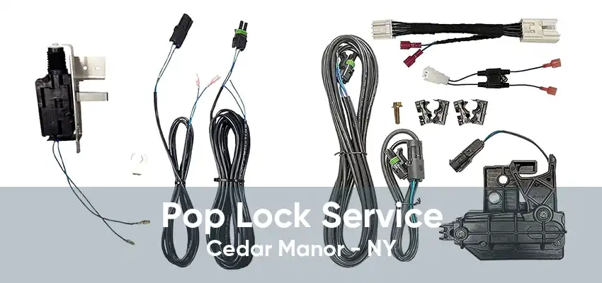 Pop Lock Service Cedar Manor - NY