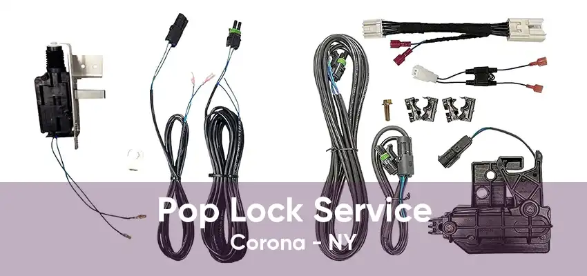 Pop Lock Service Corona - NY