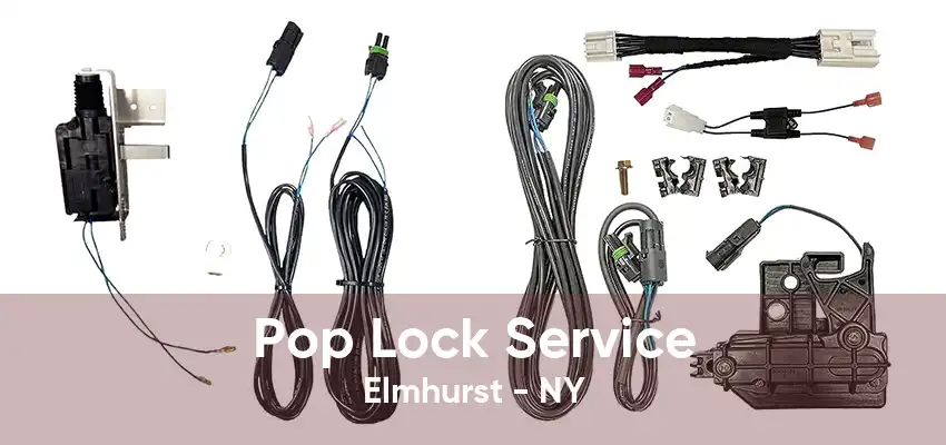 Pop Lock Service Elmhurst - NY