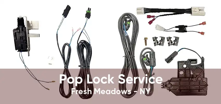 Pop Lock Service Fresh Meadows - NY