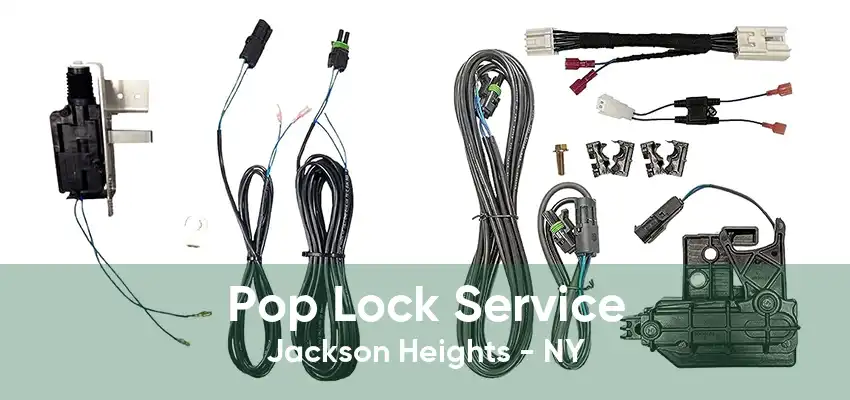 Pop Lock Service Jackson Heights - NY