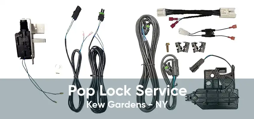 Pop Lock Service Kew Gardens - NY