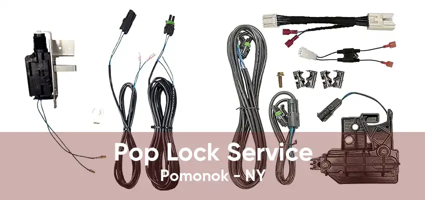 Pop Lock Service Pomonok - NY