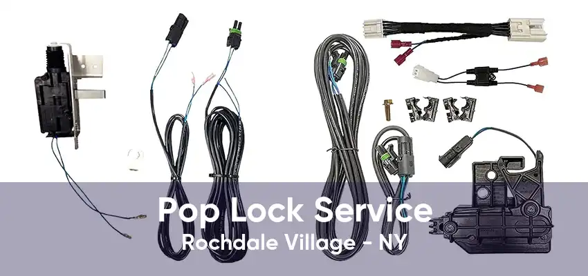 Pop Lock Service Rochdale Village - NY