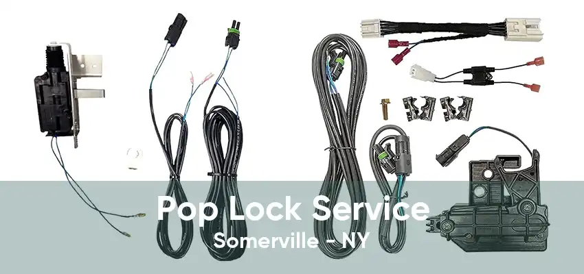 Pop Lock Service Somerville - NY