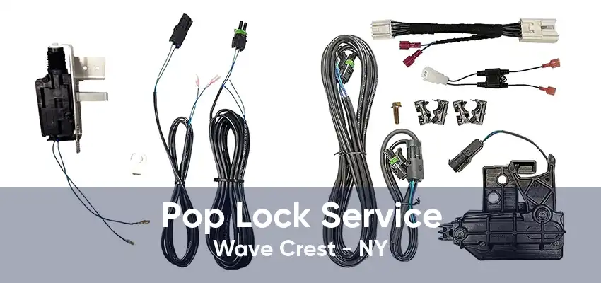 Pop Lock Service Wave Crest - NY