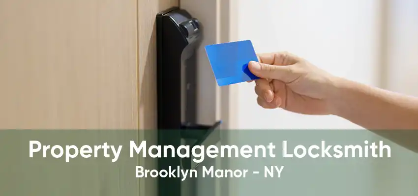 Property Management Locksmith Brooklyn Manor - NY