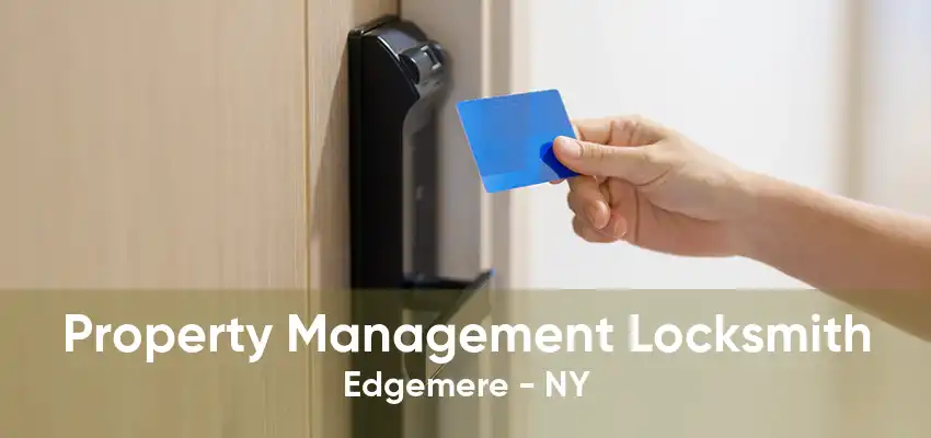 Property Management Locksmith Edgemere - NY