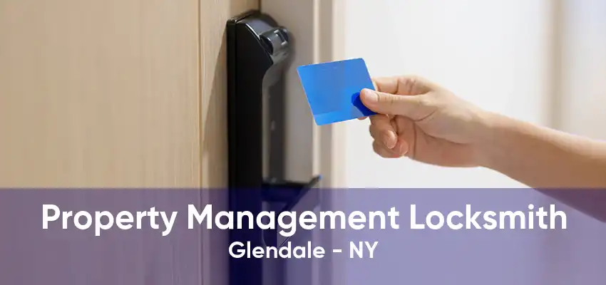 Property Management Locksmith Glendale - NY