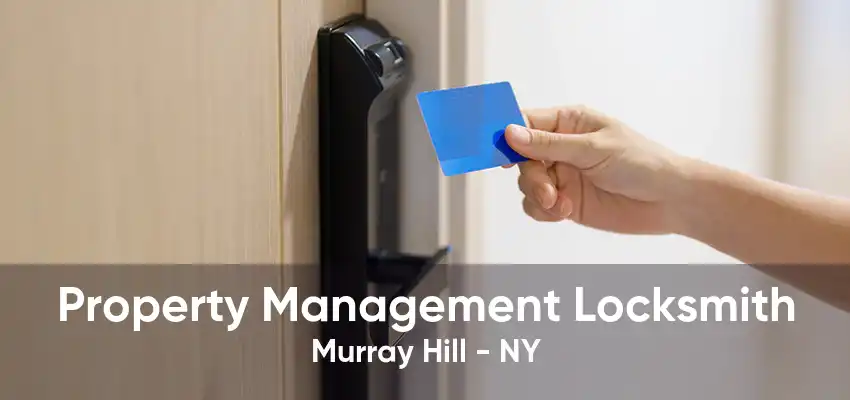 Property Management Locksmith Murray Hill - NY