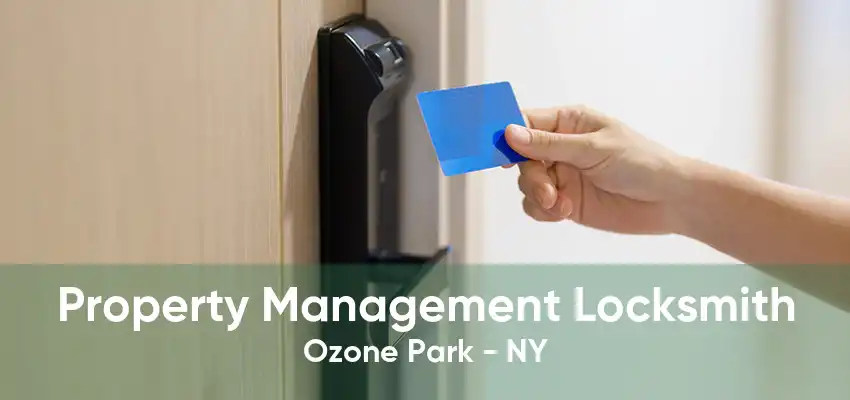 Property Management Locksmith Ozone Park - NY