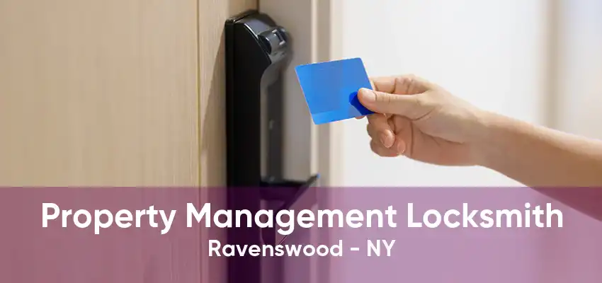 Property Management Locksmith Ravenswood - NY