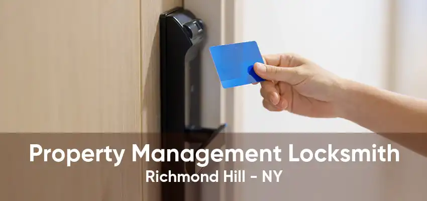 Property Management Locksmith Richmond Hill - NY