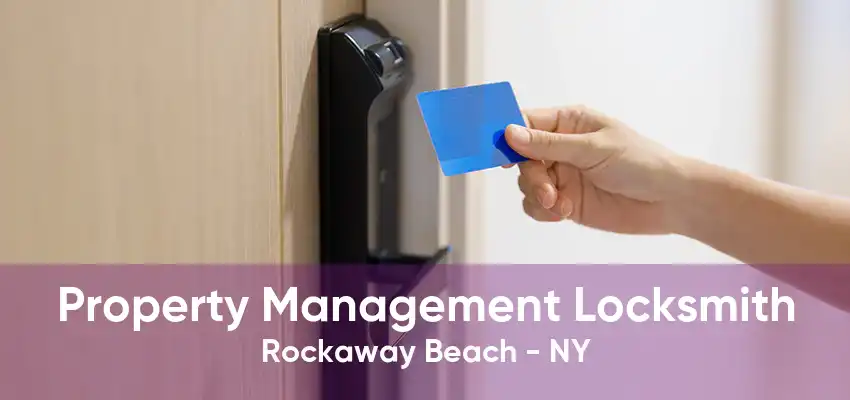 Property Management Locksmith Rockaway Beach - NY