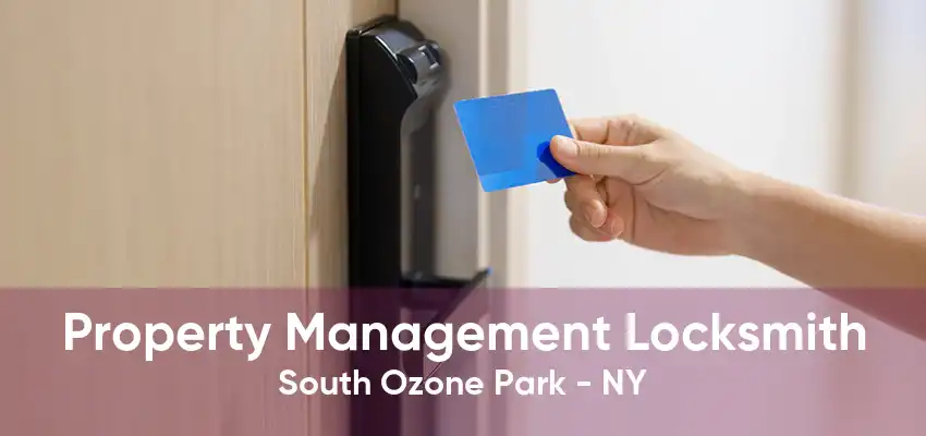 Property Management Locksmith South Ozone Park - NY