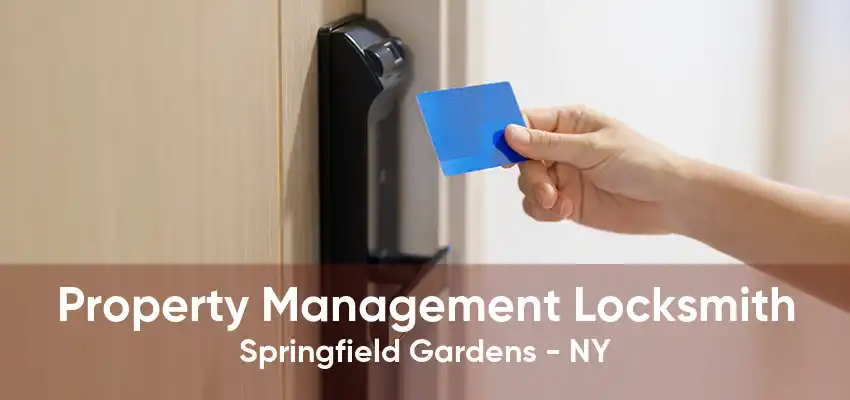 Property Management Locksmith Springfield Gardens - NY