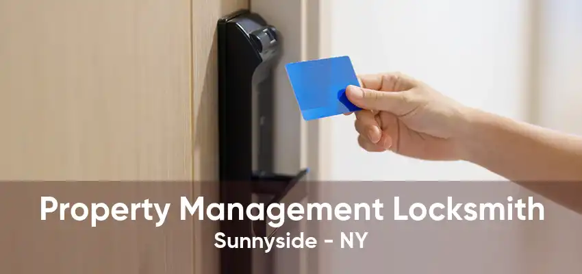 Property Management Locksmith Sunnyside - NY