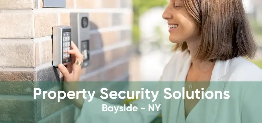 Property Security Solutions Bayside - NY