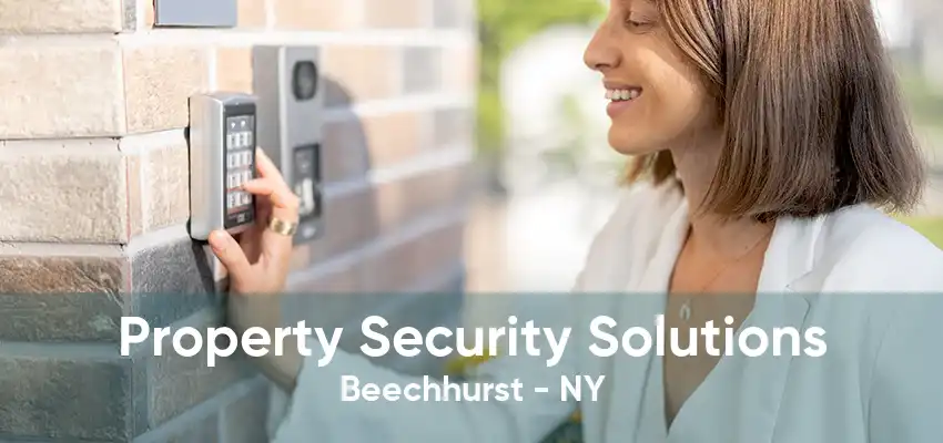 Property Security Solutions Beechhurst - NY