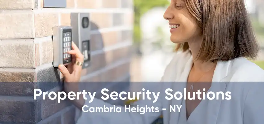 Property Security Solutions Cambria Heights - NY