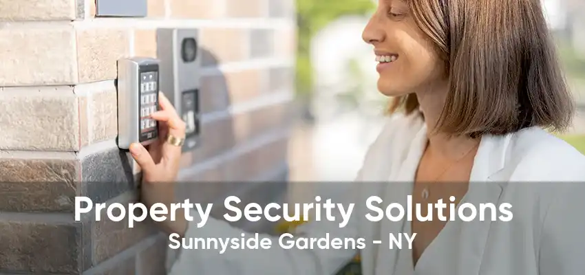 Property Security Solutions Sunnyside Gardens - NY