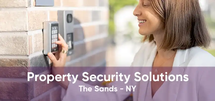 Property Security Solutions The Sands - NY