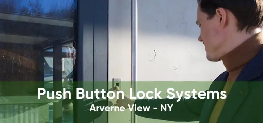 Push Button Lock Systems Arverne View - NY