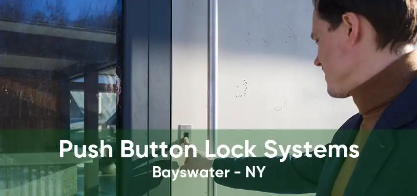 Push Button Lock Systems Bayswater - NY