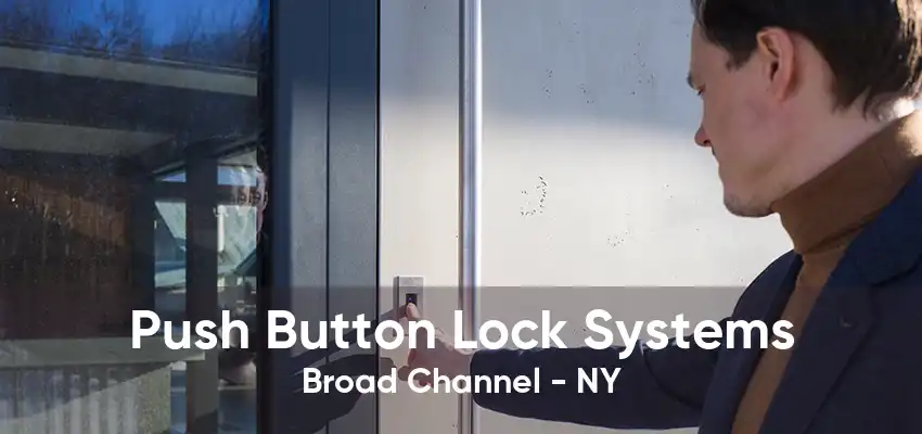 Push Button Lock Systems Broad Channel - NY