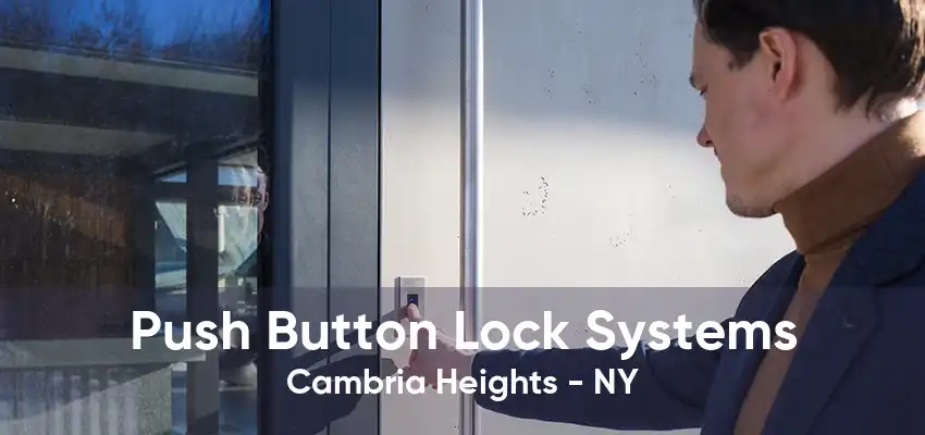 Push Button Lock Systems Cambria Heights - NY