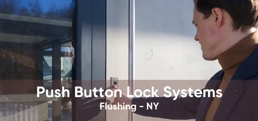 Push Button Lock Systems Flushing - NY