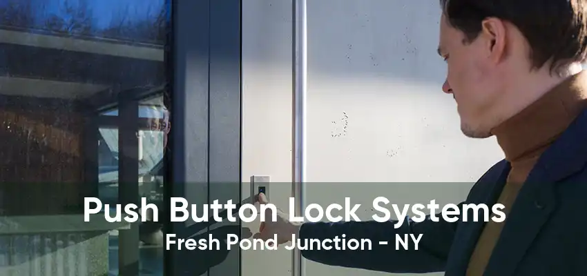 Push Button Lock Systems Fresh Pond Junction - NY