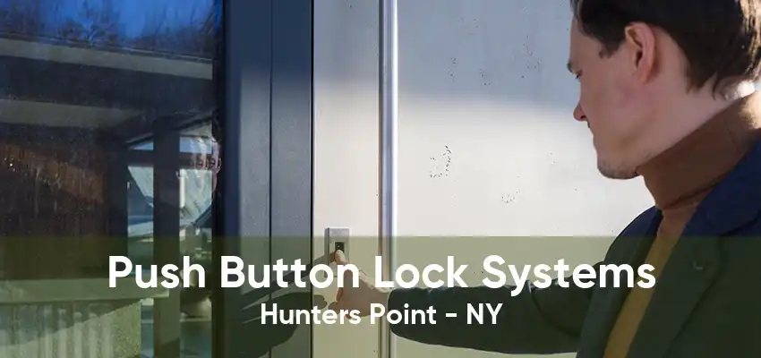 Push Button Lock Systems Hunters Point - NY