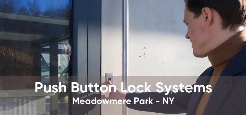 Push Button Lock Systems Meadowmere Park - NY